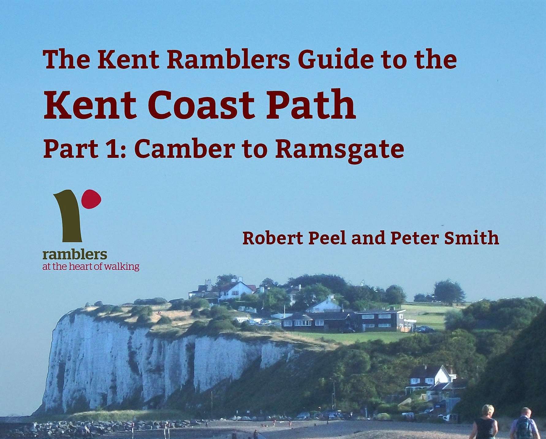 The Kent Ramblers Guide to the Kent Coast Path by Robert Peel and Peter Smith