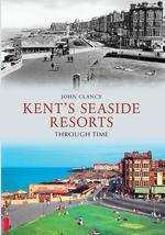 Kent’s Seaside Resorts Through Time