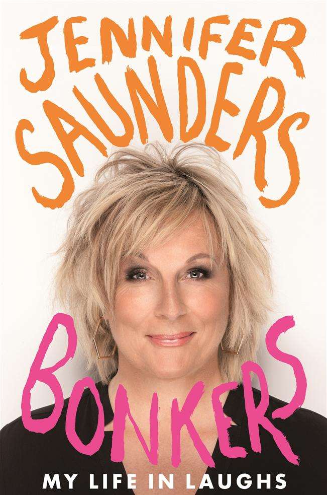 Jennifer Saunders' autobiography Bonkers: My Life In Laughs