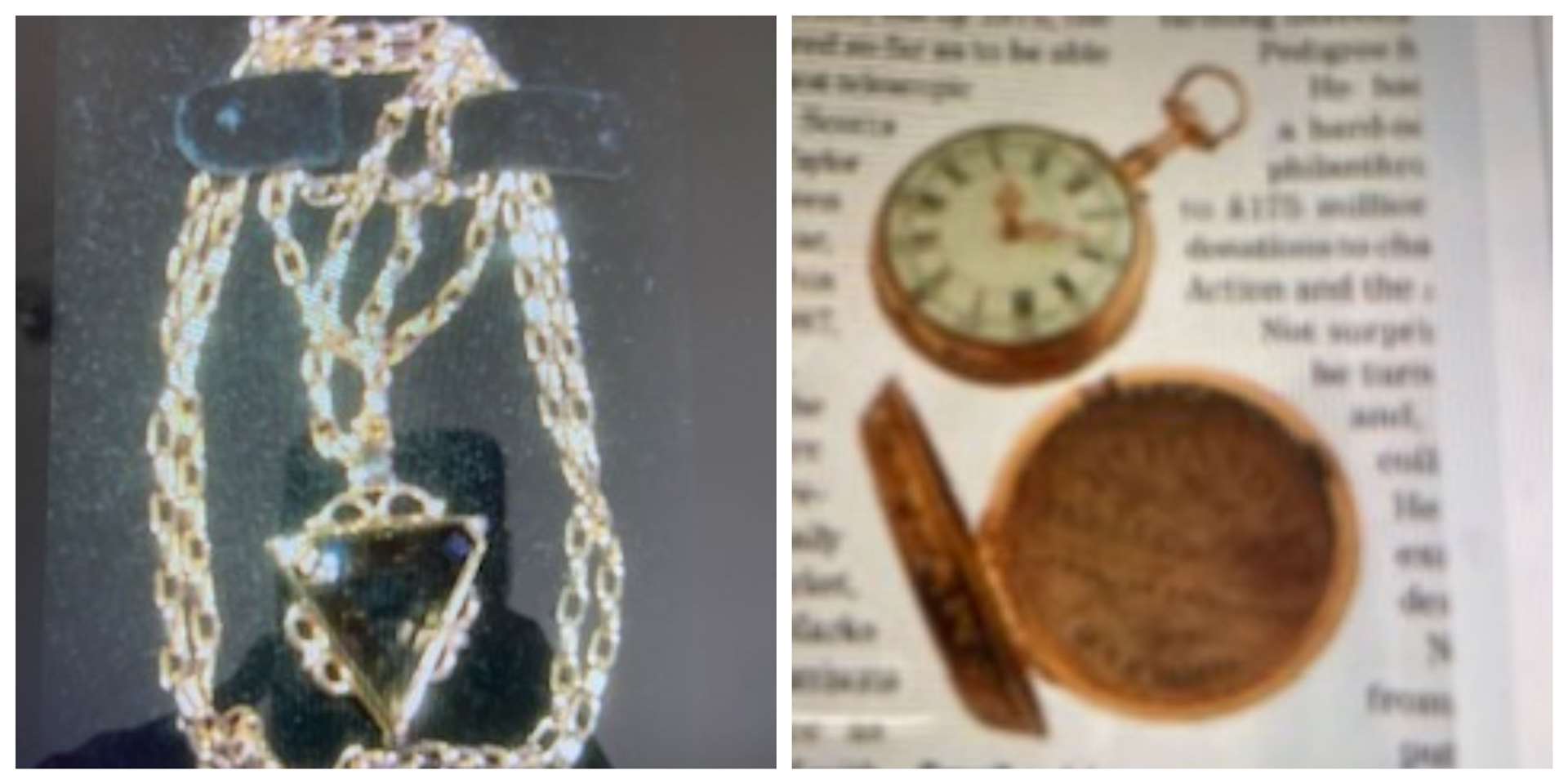 This necklace (L) and a pocket watch similar to the one pictured (R) have been stolen