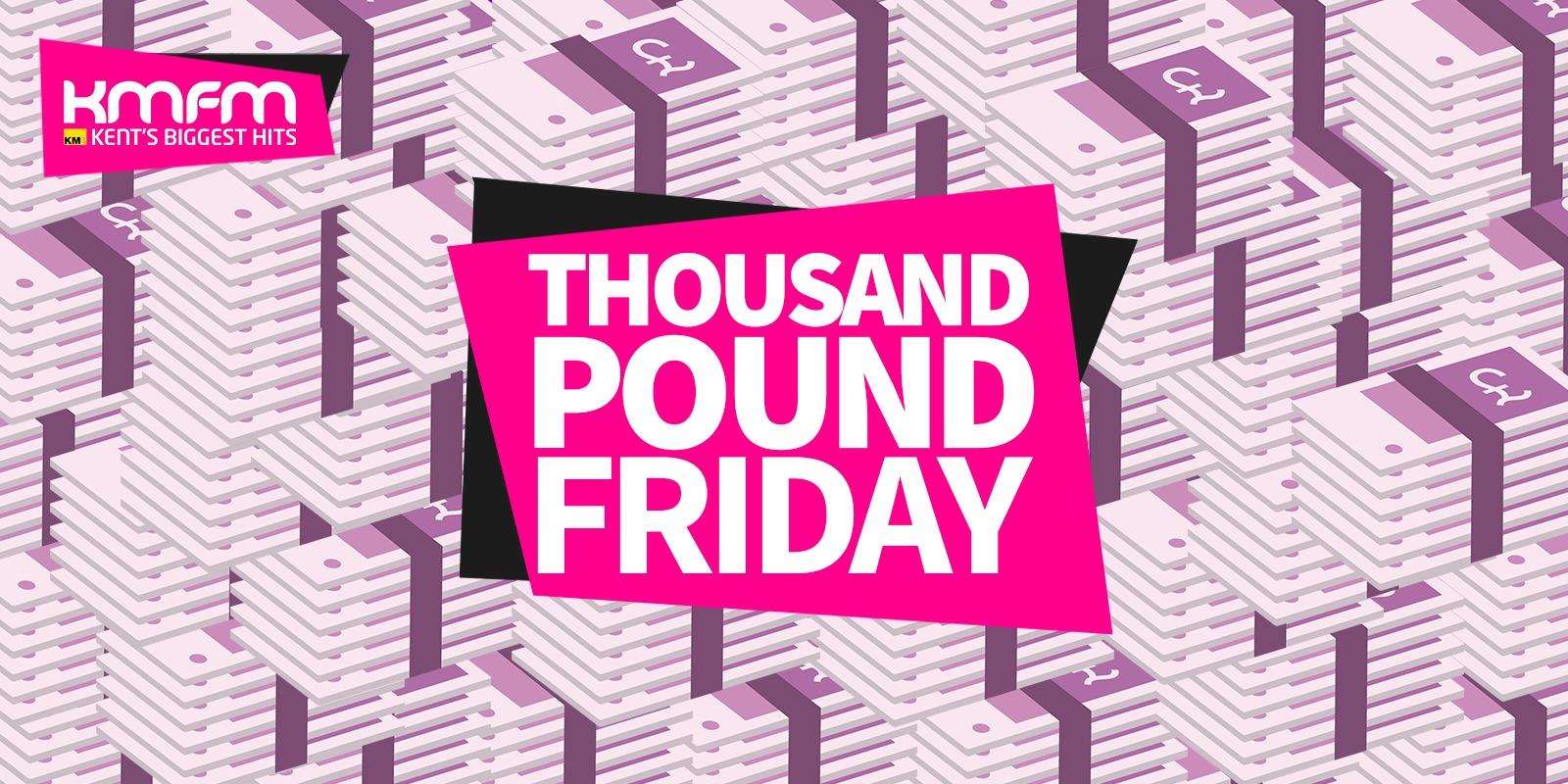 You could be £1,000 richer this weekend with Thousand Pound Friday on kmfm