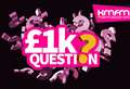 Win the £1k Question with kmfm