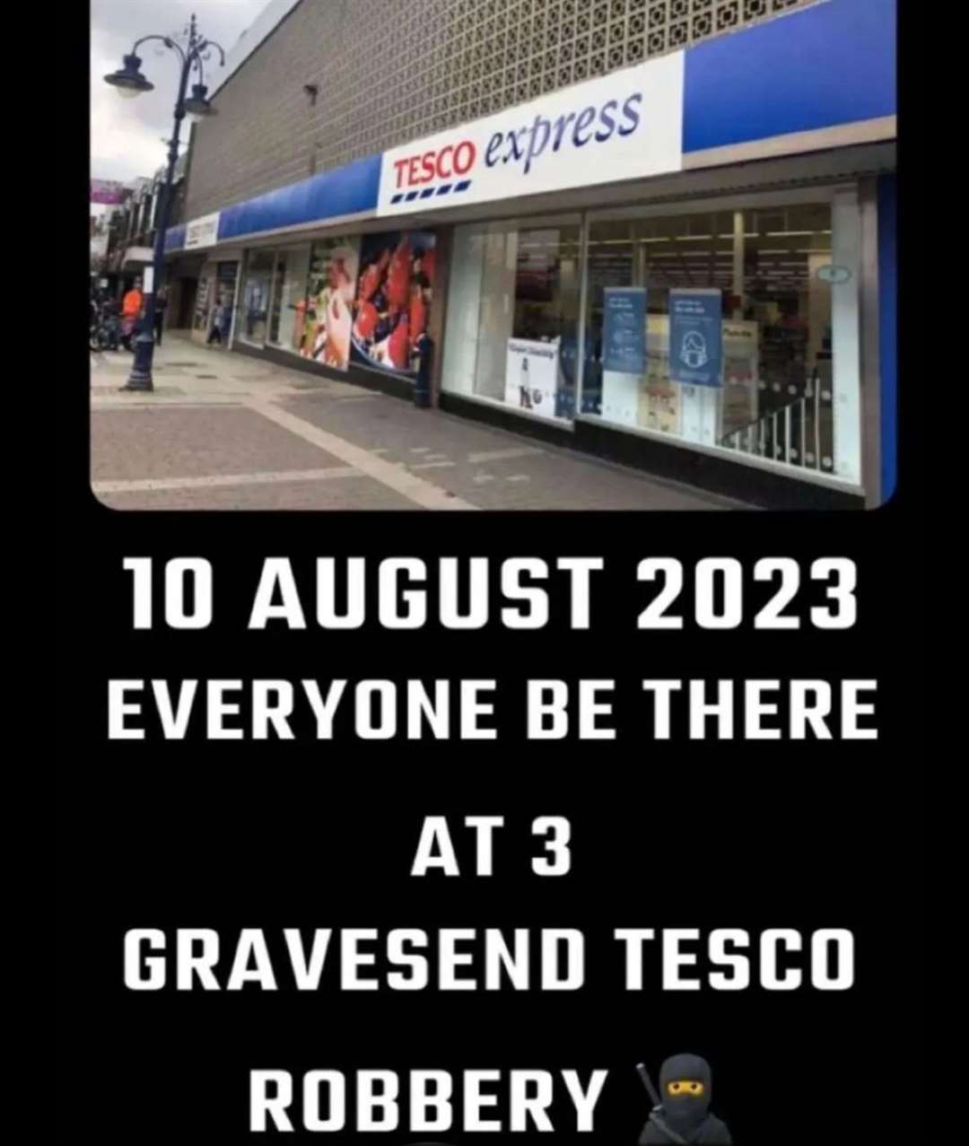An invitation to a planned robbery at Tesco in Gravesend has been sent on Snapchat