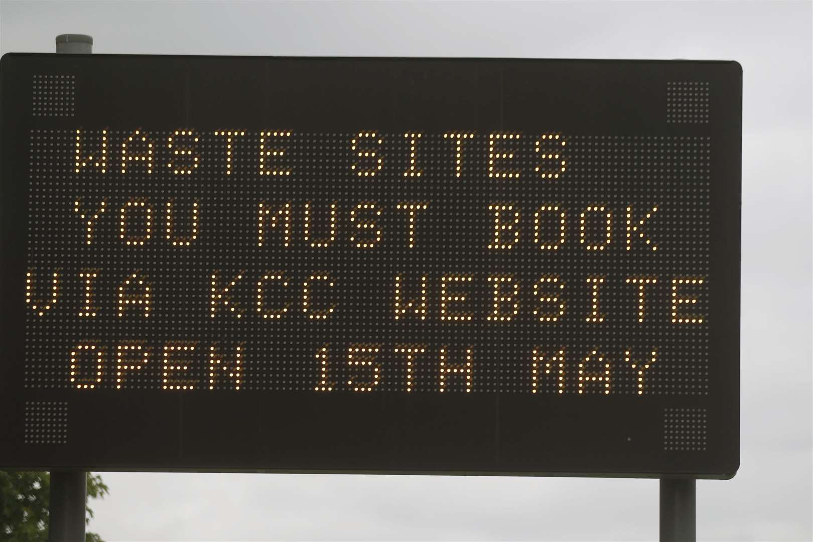 Signs were activated in May 2020 when tips re-opened during the first lockdown, but with a strict booking system