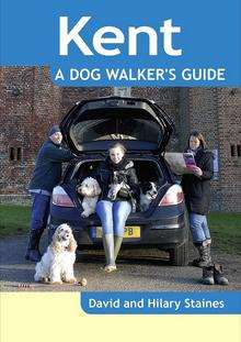 Kent: A Dog Walker's Guide by David and Hilary Staines