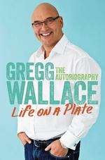 Life On A Plate: The Autobiography by Gregg Wallace, published by Orion Books, priced £18.99. Picture: PA Photo/Orion Books.