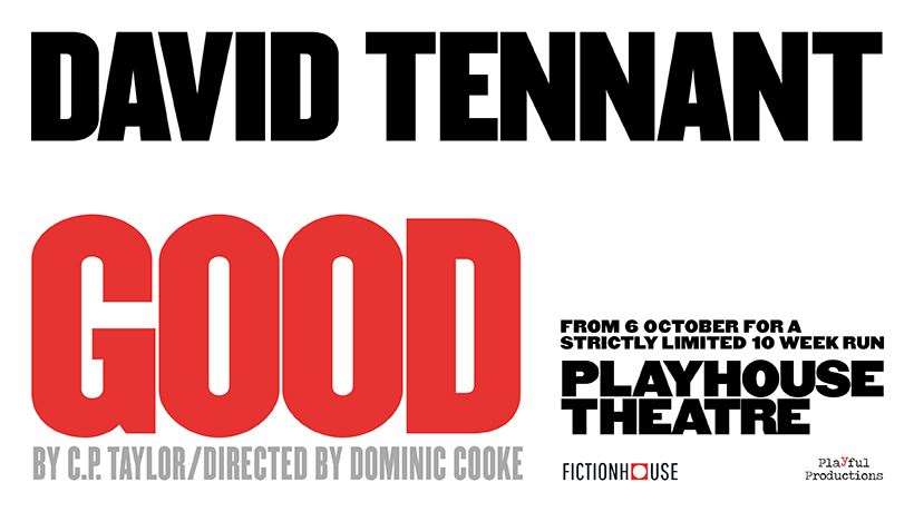 Good will run at the Playhouse Theatre for a limited run between Tuesday, October 6 and Saturday, December 19 with the official opening night set for Wednesday, October 14.
