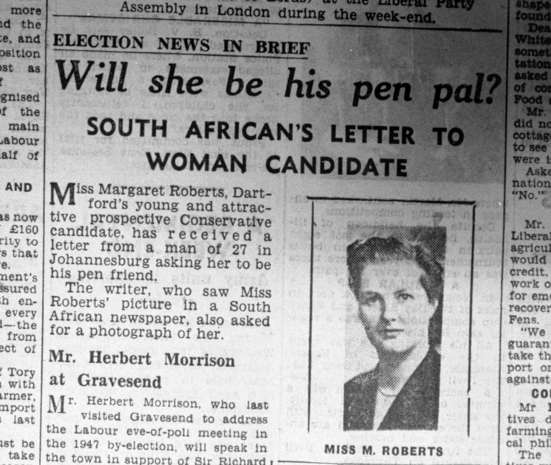 Miss M Roberts (AKA Margaret Thatcher) took the first step in her political career when she stood as the conservative candidate for Dartford in the 1950 General Election. The seat was won by Labour, although their majority was cut