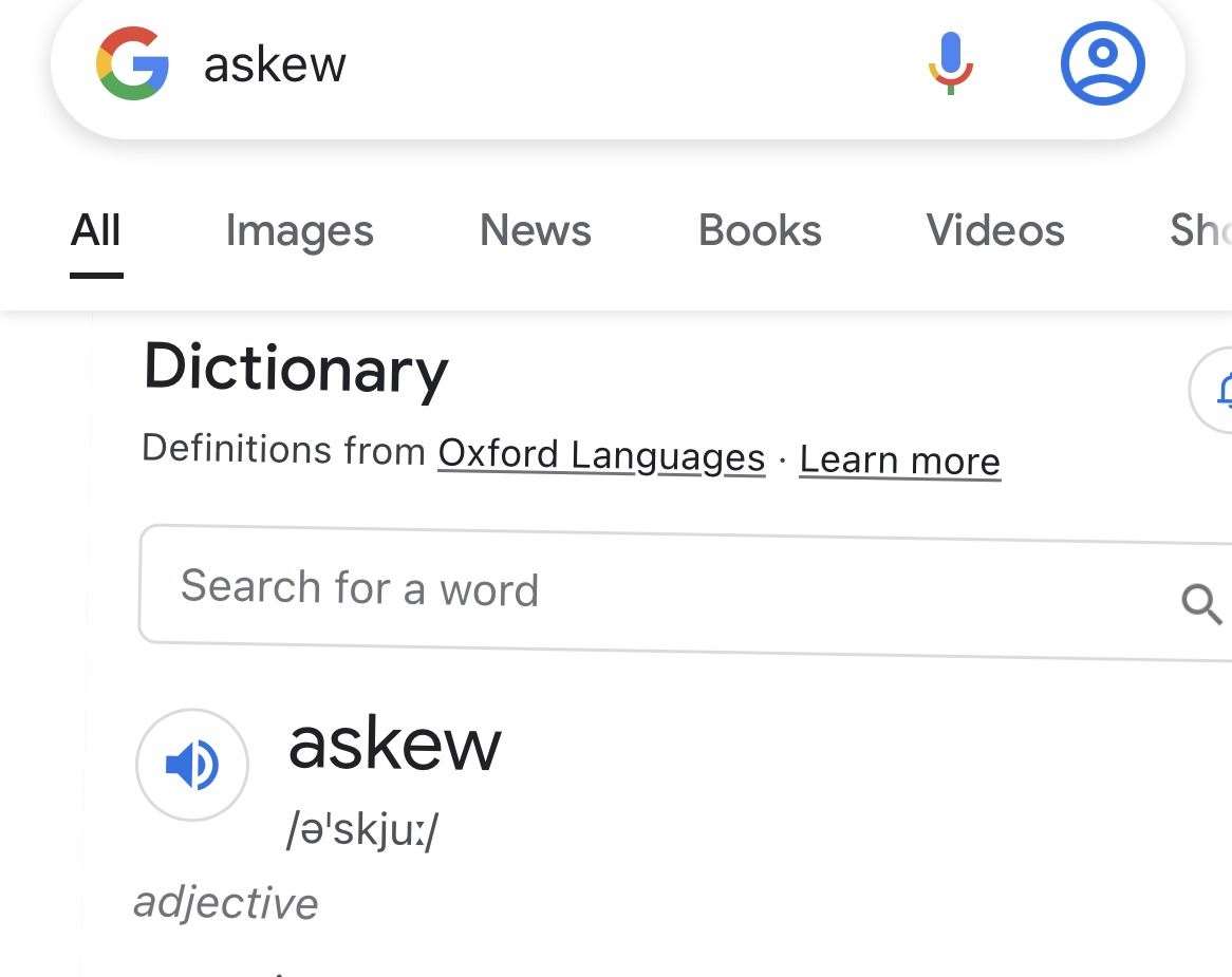 Asking Google to spell 'askew' generates a wonky web page