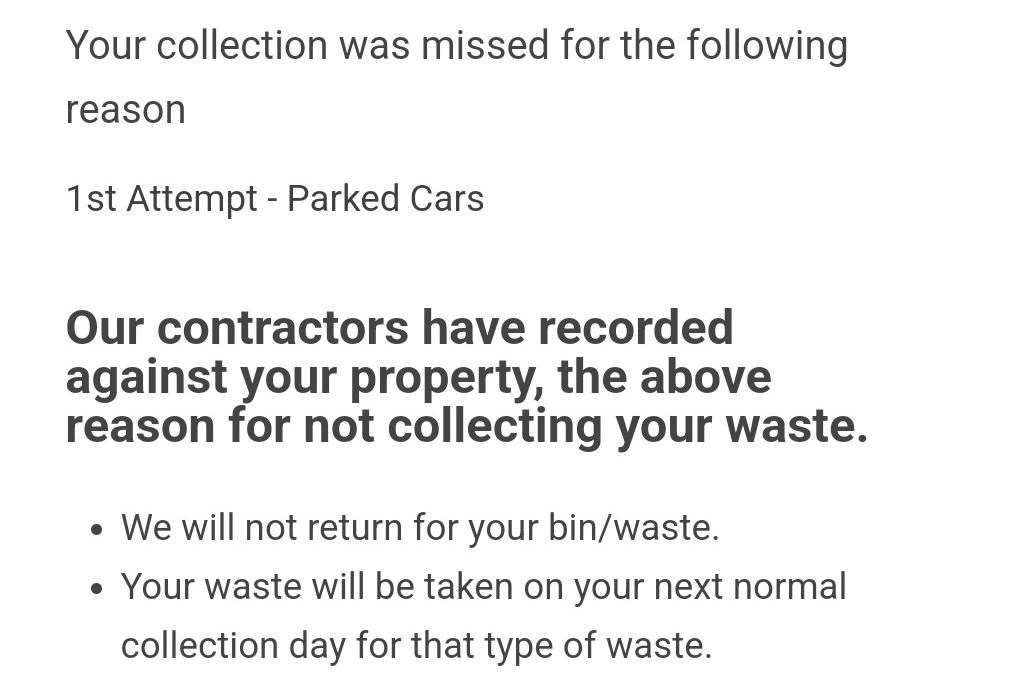 Some residents were told their bins won't be collected until the next collection day
