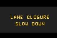 Lanes closed: take care