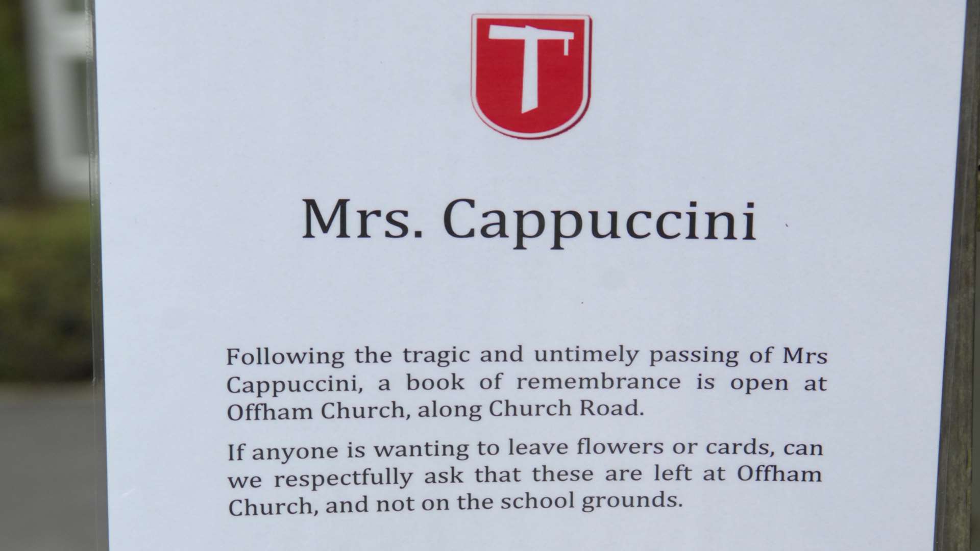 A tribute to Mrs Cappuccini was left outside Offham Primary School following her death.